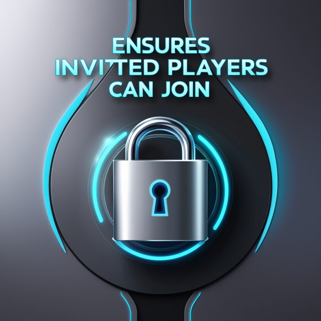 Ensures Only Invited Players Can Join
